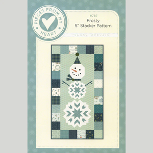 Pieces from my Heart - Frosty 5” Stacker Pattern - Sandy Gervais - Quilt Pattern
