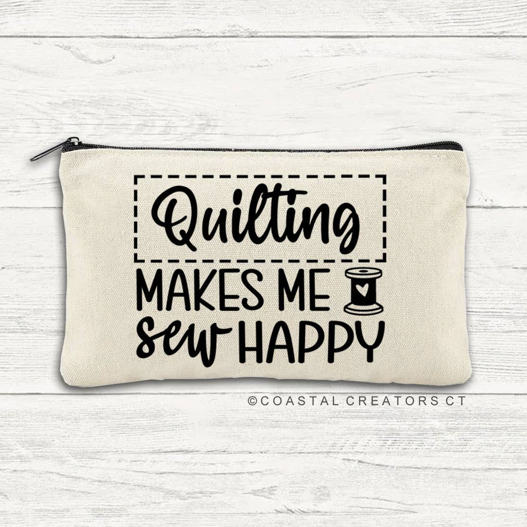 Quilting Makes Me Sew Happy Canvas Zipper Bag (Unlined)